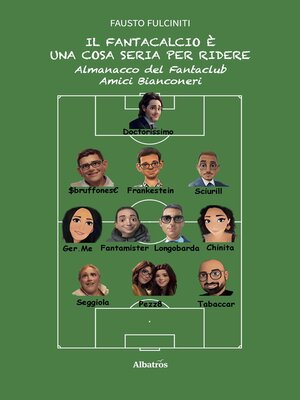 cover image of Il Fantacalcio è una cosa seria per ridere. Almanacco del Fantaclub Amici Bianconeri